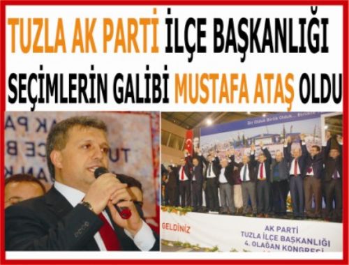 Tuzla Ak Pariti İlçe Başkanlığı Seçimlerinin Galibi Mustafa Ataş oldu